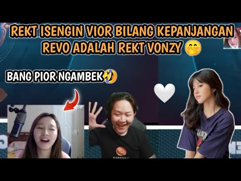 Pior Rekt REKT ISENGIN VIOR BILANG KEPANJANGAN REVO ADALAH REKT VONZY..BANG PIOR ...
