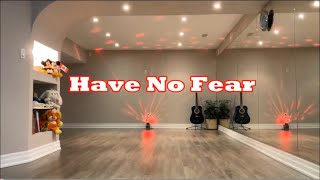 Have No Fear line dance (Dance &amp; Teach)