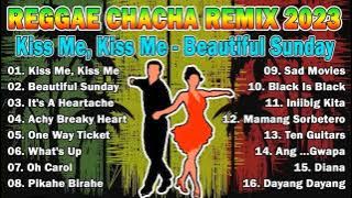 Kiss Me, Kiss Me - Beautiful Sunday🌟New Best Reggae Music Mix 2023 ✨ Cha Cha Disco On The Road 2023