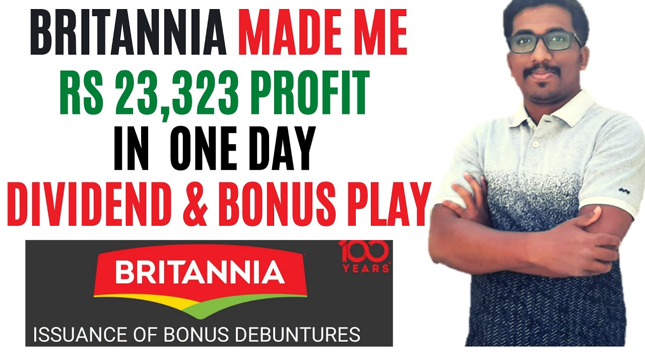 Britannia Dividend & Bonus Play 23,323 Profit in One Day