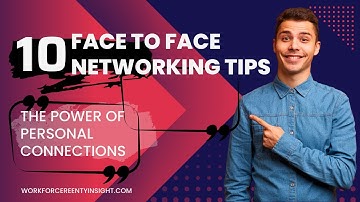The Power of Personal Connections 10 Face-to-Face Networking Tips