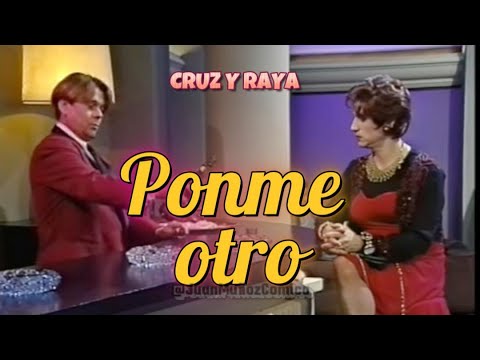 "Ponme otro" Cruz y Raya. Momento de oro del mejor humor. Juan Muñoz Cómico