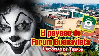 El Payaso del Forum Buenavista - Historias de Terror