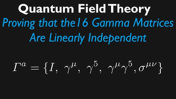 Proof that the 16 Dirac Gamma Matrices Are Linearly Independent! + Inverse Gamma matrices & More!