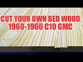 Cut Your Own Bed Wood for your Truck!