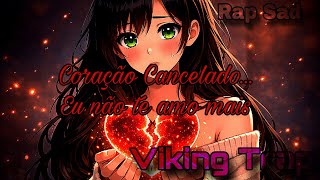 🎶 Rap Sad | Viking Trap | CORAÇÃO CANCELADO...  EU NÃO TE AMO MAIS 💔🎵