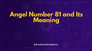 Angel Number 81 And Its Meaning Seeing 81?