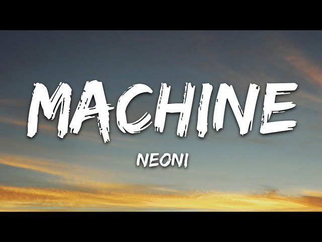 NEONI - MACHINE (Lyrics) class=