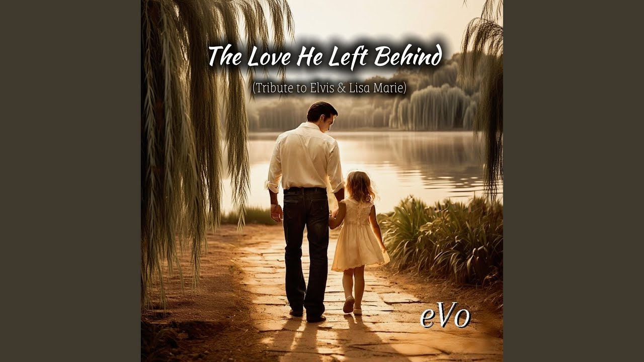 The Love He Left Behind (Tribute to Elvis & Lisa Marie) - YouTube