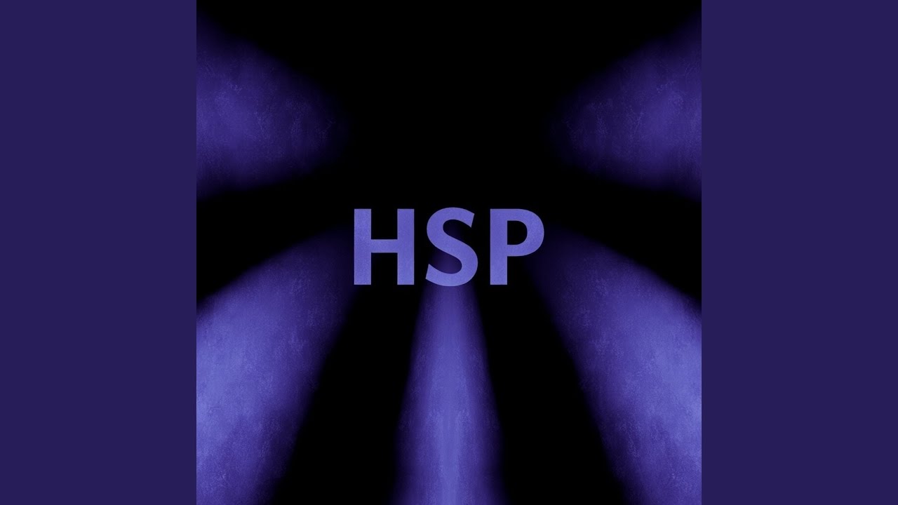 Watch HSP. on YouTube Watch HSP. on YouTube