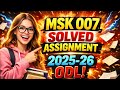 MSK 007 SOLVED ASSIGNMENT 2025-26 ODL