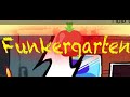 PLAYING FUNKERGARTEN!!!