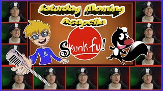 Skunk Fu! Theme - Saturday Morning Acapella