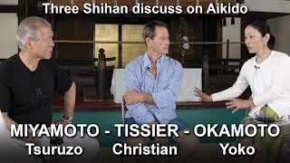 Tsuruzo MIYAMOTO, Christian TISSIER, Yoko OKAMOTO - Aikido Interview