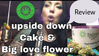 Pineapple upside down cake flower  Review / Big Love #Trulieve