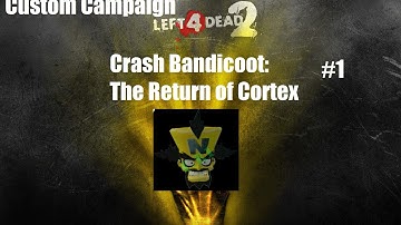 Left 4 Dead 2 - Custom Maps : Crash Bandicoot The Return of Cortex #1 [Funny,Action]