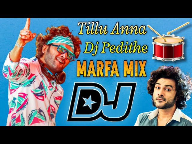 TILLU ANNA DJ PEDITHE DJ SONG MARFA MIX TILLU ANNA DJ SONG TILLU ANNA DJ PEDITHE DJ REMIX class=