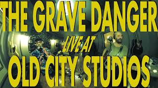 THE GRAVE DANGER - "Toys Toys Toys" Live at Old City Studios