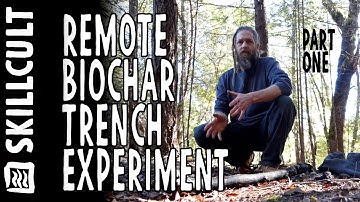 Remote Site Biochar Trench Burn Experiment, Part 1, Introduction