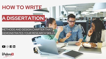 How to Write a Dissertation Methods and Design Chapter That Demonstrates Your Research Skills