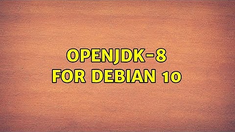 openjdk-8 for Debian 10