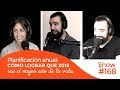 Planificación anual: cómo lograr que 2018 sea el mejor año de tu vida [Show #168]