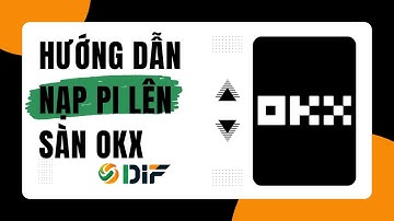 Hướng Dẫn Nạp Pi Network (PI) Từ Pi Wallet Lên Sàn OKX Mới Nhất 2025