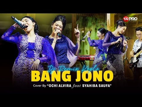 Ochi Alvira ❌ Syahiba Saufa - Bang Jono - Official Remix Koplo