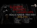 ELEMENTO | ENGKANTO | LAMANG-LUPA | Tagalog Horror Compilation | TRUE STORIES