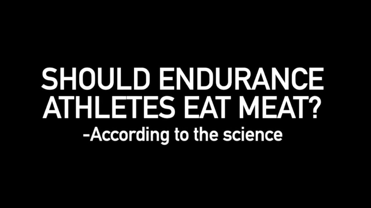 Should ENDURANCE ATHLETES eat meat? What the science says about