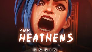 Arcane (League of Legends)「AMV」-  Heathens