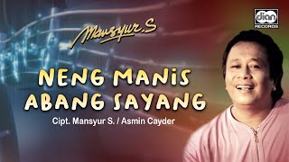 Neng Manis Abang Sayang - Mansyur S.| Official Music Video