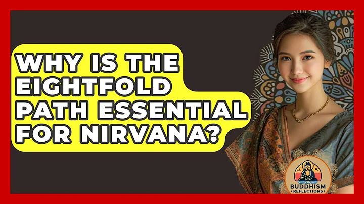 Why Is The Eightfold Path Essential For Nirvana? - Buddhism Reflections