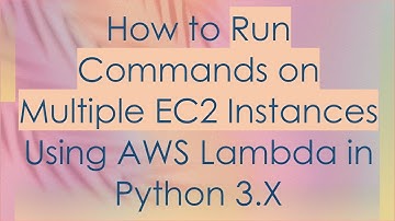 How to Run Commands on Multiple EC2 Instances Using AWS Lambda in Python 3.X