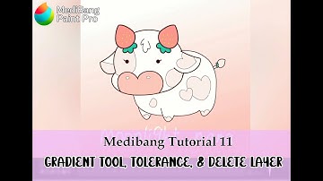 Medibang Tutorial 11: Gradient Tool, Tolerance & Delete Layer