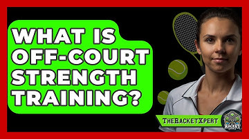 What Is Off-Court Strength Training? - The Racket Xpert