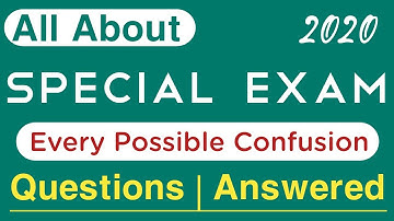 All about special exam | Special exam 2020 | Dates | policy | Syllabus | eligibility | FAQs |