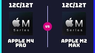 Apple M4 Pro (12-Core) vs Apple M2 Max – CPU Comparison | Older vs Newer Apple 12 Core CPUS