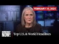 Top U.S. & World Headlines — February 15, 2024