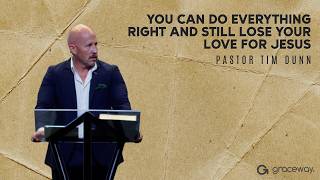 You Can Do Everything Right and Still Lose Your Love for Jesus | Pastor Tim Dunn screenshot 3