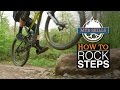 How To Climb Rock Steps - MTB Skills