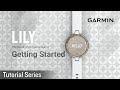 Tutorial - Garmin Lily Smartwatch: Getting Started