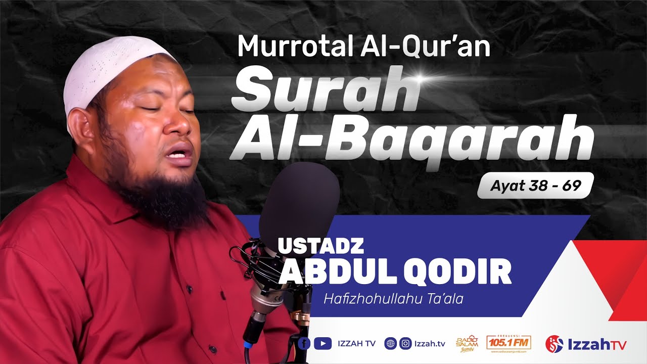Ustadz Abdul Qodir ~ Surah Al Baqarah Ayat 38 - 69 ~ Juz 1