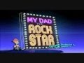 My dad the rockstar intro theme