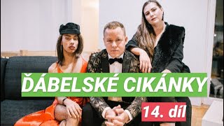 Seriál ĎÁBELSKÉ CIKÁNKY - 14. díl - ŠOKUJÍCÍ NÁVRAT!