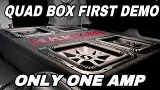 Kicker Quad Box Demo -Update #2 Kicker Quad Box Demo -Update #2