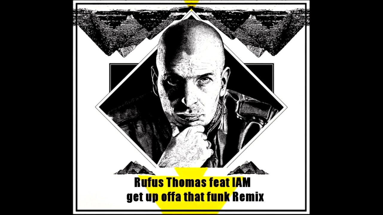 Rufus Thomas feat IAM get up offa that funk Remix 1992 - YouTube