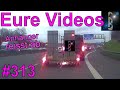 Eure Videos #313 - Eure Dashcamvideoeinsendungen #Dashcam