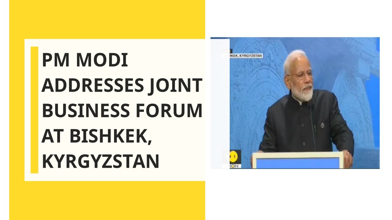 SCO Summit 2019: PM Modi addresses Joint Business Forum at Bishkek ...