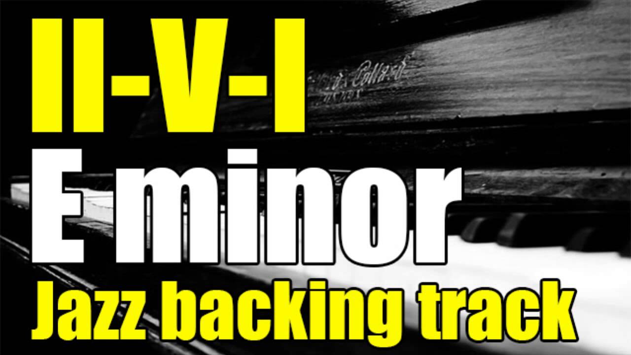 IIVI Jazz Jam Track E minor YouTube